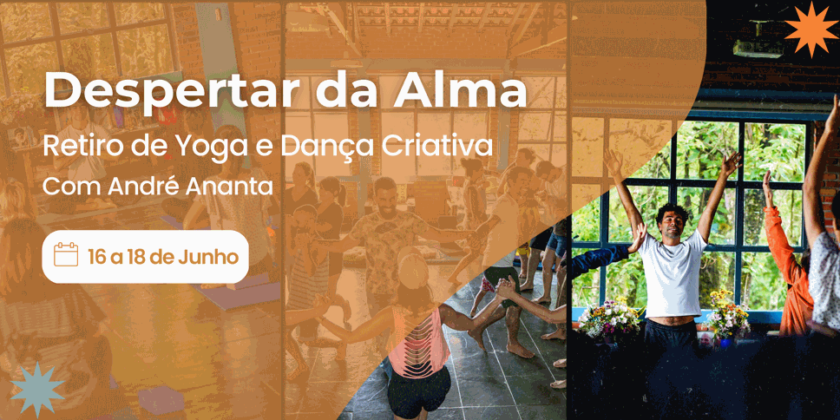 Despertar da Alma: Retiro de Yoga e Dança Criativa com Ananta – Espaço Flor  das Águas